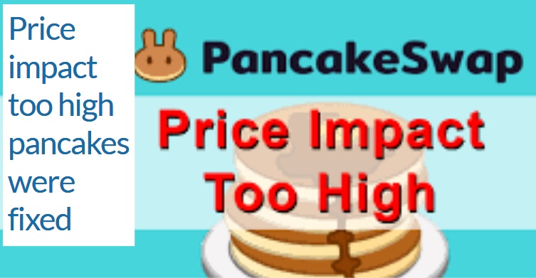 Price impact too high pancakes were fixed