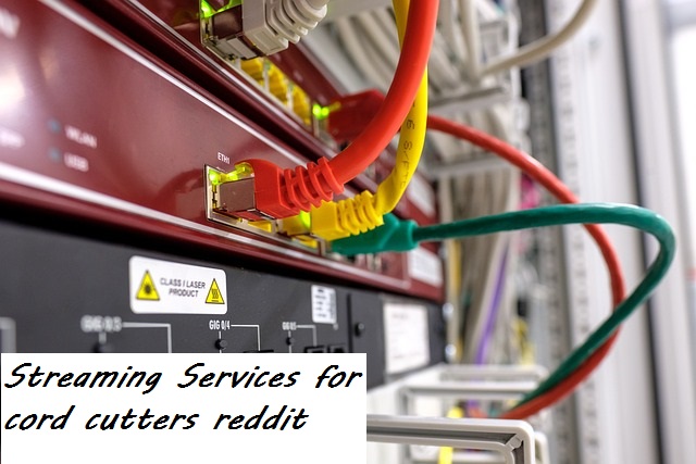 Streaming Services for cord cutters reddit