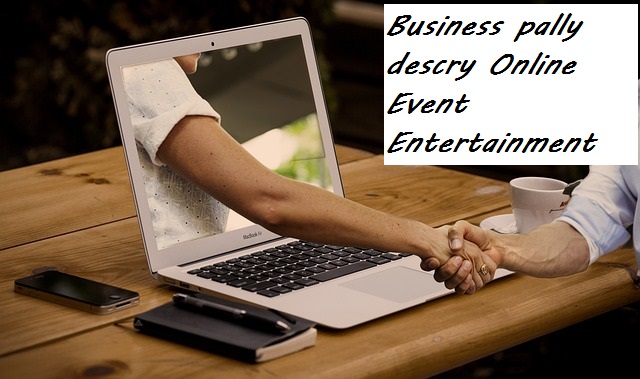 Business pally descry Online Event Entertainment