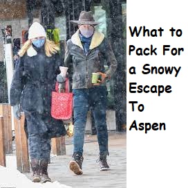 What to Pack For a Snowy Escape To Aspen